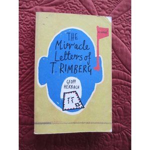 THE MIRACLE LETTERS OF T. RIMBERG BY GEOFF HERBACK 2008